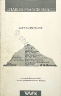 Ch. Meade - Alte Montagne - Ed. 2004 - Altri & Non Classificati