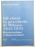 L. Picciotto Fargion - Gli Ebrei In Provincia Di Milano 1943/1945 - Ed. 1992 - Altri & Non Classificati