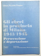 L. Picciotto Fargion - Gli Ebrei In Provincia Di Milano 1943/1945 - Ed. 1992 - Other & Unclassified