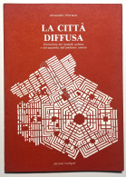A. Ubertazzi - La Città Diffusa: Evoluzione Del Modello Urbano - Ed. 1993 - Andere & Zonder Classificatie