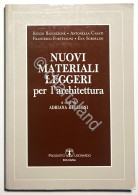 AA. VV. - Nuovi Materiali Leggeri Per L'architettura - Ed. 1993 - Other & Unclassified