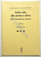 Dallo Stilo Alla Penna A Sfera: Gli Strumenti Per Scrivere - Ed. 1993 - Otros & Sin Clasificación