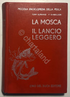 Pesca - T. Burnard E P. Barbellion - La Mosca: Il Lancio Leggero - Ed. 1962 - Otros & Sin Clasificación