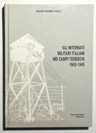 Giannoccolo - Gli Internati Militari Italiani Nei Campi Tedeschi: 1943-45 - 1989 - Altri & Non Classificati