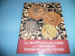 NUMISMATIQUE SYLVIE PEYRET DES MONNAIES GAULOISES AUX PREMIERES EMISSIONS CAPETIENNES BANQUE DE FRANCE 1989 - Boeken & Software