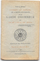 Extrait Du Manuel De L'Archiconfrérie De La GARDE D'HONNEUR Du SACRE COEUR DE JESUS -Bourg En Bresse 1920  50 Pages - Godsdienst & Esoterisme