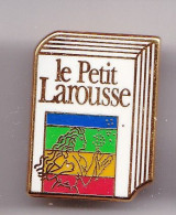 Pin's Le Petit Larousse Dictionnaire  Réf 7539JL - Altri & Non Classificati