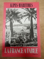 Alpes-Maritimes. La France A Table N.144 - Fevrier 1970 - Zonder Classificatie