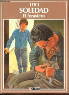 El Forastero - Tome 3. - Soledad Tito - 1985 - Altri & Non Classificati