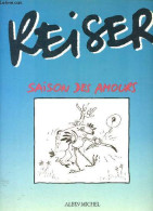 Saison Des Amours. - Reiser - 1986 - Sonstige & Ohne Zuordnung