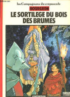 Les Compagnons Du Crépuscule - Le Sortilege Du Bois Des Brumes. - Bourgeon - 1984 - Otros & Sin Clasificación