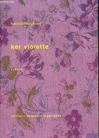 Ker Violette - Roman. - Fougeray Karine - 2008 - Sonstige & Ohne Zuordnung