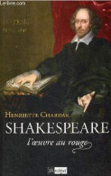 Shakespeare L'oeuvre Au Rouge - Tome 2 : 1595-1616. - Chardak Henriette - 2016 - Andere & Zonder Classificatie