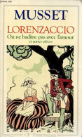 Lorenzaccio - On Ne Badine Pas Avec L'amour Et Autres Pièces - Collection GF N°486. - De Musset Alfred - 1988 - Valérian