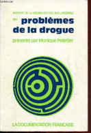 Rapport De La Mission D'étude Sur L'ensemble Des Problèmes De La Drogue. - Pelletier Monique - 1978 - Salud