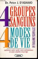 4 Groupes Sanguins 4 Modes De Vie - Optimiser Votre Santé, Votre Métabolisme Et Votre Vitalité à Tout âge. - Dr. D'Adamo - Health