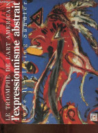 Le Triomphe De L'art Américain - Tome 1 : L'expressionnisme Abstrait. - Collectif - 1990 - Art