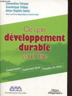 Ce Que Développement Durable Veut Dire - Comprendre, Comment Faire, Prendre Du Recul - Collection Regards Croisés. - Fér - Natualeza