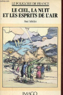 Le Ciel, La Nuit Et Les Esprits De L'air - Collection " Le Folklore De France ". - Sébillot Paul - 1982 - Sonstige & Ohne Zuordnung