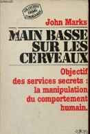 Main Basse Sur Les Cerveaux - Objectifs Des Services Secrets : La Manipulation Du Comportement Humain - Collection Theme - French
