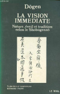 La Vision Immédiate - Nature, éveil Et Tradition Selon Le Shobogenzo. - Dogen - 1987 - Religion