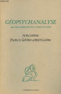 Géopsychanalyse Les Souterrains De L'institution - Rencontre Franco-latino-américaine - Collection " Vert Et Noir ". - C - Psychologie & Philosophie