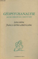 Géopsychanalyse Les Souterrains De L'institution - Rencontre Franco-latino-américaine - Collection " Vert Et Noir ". - C - Psychologie/Philosophie