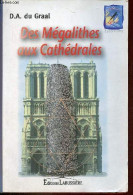 Des Mégalithes Aux Cathédrales. - Du Graal A.D. - 2005 - Esoterismo
