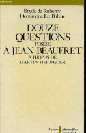 Douze Questions Posées à Jean Beaufret à Propos De Martin Heidegger - Collection " Philosophie De L'esprit ". - De Ruber - Psychologie/Philosophie