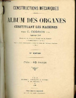 Constructions Mécaniques - Album Des Organes Constituant Les Machines - 5me édition. - C.Codron - 1900 - Knutselen / Techniek