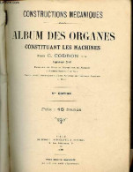 Constructions Mécaniques - Album Des Organes Constituant Les Machines - 5me édition. - C.Codron - 1900 - Basteln