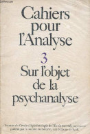 Cahiers Pour L'analyse N°3 Mai-juin 1966 - Sur L'objet De La Psychanalyse. - Collectif - 1966 - Autre Magazines