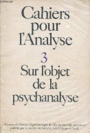 Cahiers Pour L'analyse N°3 Mai-juin 1966 - Sur L'objet De La Psychanalyse. - Collectif - 1966 - Andere Tijdschriften