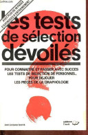 Les Tests De Sélection Dévoilés - Pour Connaître Et Passer Avec Succès Les Tests De Sélection De Personnel, Pour Dejouer - Otros & Sin Clasificación