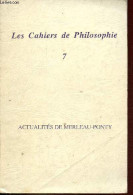 Les Cahiers De Philosophie N°7 Nouvelle Série Printemps 1989 - Actualités De Merleau-Ponty - Situation Du Philosophe - P - Autre Magazines