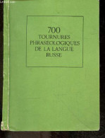 700 Tournures Phraseologiques De La Langue Russe - 2e Edition - CHANSKI N. - BYSTROVA H. - 1977 - Cultural