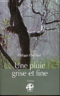 Une Pluie Grise Et Fine - Roman - Dédicace De L'auteur. - Couillaud Philippe - 2010 - Gesigneerde Boeken