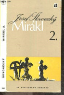 Mirakl 2 - Politicka Detektivka - Cast Druha - JOSEF SKVORECKY - 1972 - Kultur