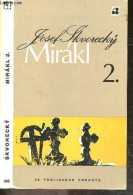 Mirakl 2 - Politicka Detektivka - Cast Druha - JOSEF SKVORECKY - 1972 - Ontwikkeling