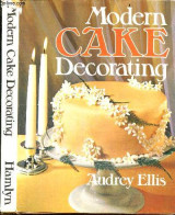 Modern Cake Decorating - Equipment, Basic Icing Recipes, Preparing & Covering Cakes, Making Separate Sugar Decorations, - Sprachwissenschaften