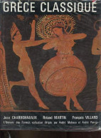 Grèce Classique (480-330 Avant J.-C.) - Collection L'univers Des Formes N°16. - Charbonneaux Jean & Martin Roland & Vill - Geographie