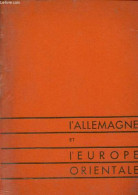 L'Allemagne Et L'Europe Orientale - Deux Documents Du Troisième Bundestag Allemand 1961. - Dr H.C.Wenzel Jaksch - 1963 - Geografía