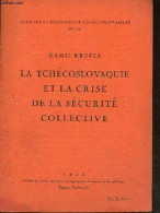 La Tchécoslovaquie Et La Crise De Sécurité Collective - Collection Sources Et Documents Tchécoslovaques N°36. - Krofta K - Geographie