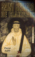Saint Bernard De Clairvaux. - Aubé Pierre - 2003 - Biografía