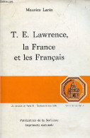 T.E.Lawrence, La France Et Les Français. - Larès Maurice - 1980 - Biografia