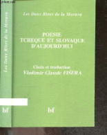 Poesie Tcheque Et Slovaque D'aujourd'hui + Envoi De L'auteur - Les Deux Rives De La Morava - Choix Et Traduction De Vlad - Signierte Bücher