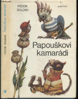 Papouskovi Kamaradi - FEDOR SOLDAN - FRANTA KAREL - 1978 - Cultura