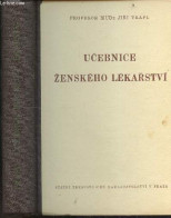 Ucebnice Zenskeho Lekarstvi - Se Spolupracovniky Usporadal - Profesor MUDr. Jiri Trapl - JIRI TRAPL Dr. - 1953 - Culture