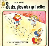 Sauts, Glissades Galipettes. - Kent Jack - 1976 - Sonstige & Ohne Zuordnung