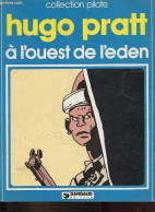 A L'Ouest De L'Eden - Collection Pilote. - Pratt Hugo - 1979 - Autres & Non Classés